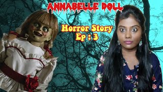 ANNABELLE Doll Real Horror Story  Tamil   Horror Stories Ep  3  Anis Tamil Lifestyle [upl. by Queston]