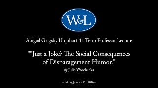 quotJust a Joke The Social Consequences of Disparagement Humorquot with Prof Julie Woodzicka [upl. by Joe]