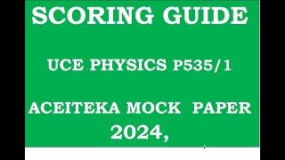 SOLUTIONSCORING GUIDE TO ACEITEKA PHYSICS P1 MOCK 2024exam education [upl. by Jaco50]