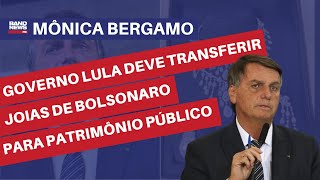 Governo Lula deve transferir joias de Bolsonaro para patrimônio público l Mônica Bergamo [upl. by Kcirreg389]