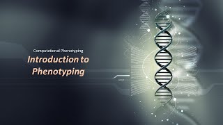 Introduction to Phenotyping [upl. by Hurleigh191]