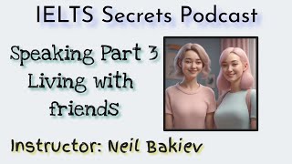 IELTS Speaking Part 3Topic Living with friends [upl. by Fi169]