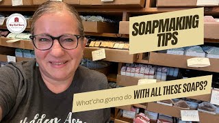 Soapmaking Tips  What do I do with all this soap [upl. by Macfadyn]