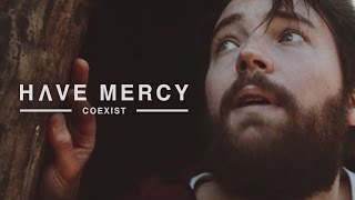 Have Mercy  Coexist Official Music Video [upl. by Kimberlyn]