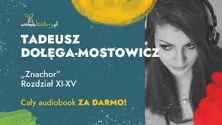 Znachor Rozdział XIXV – Tadeusz DołęgaMostowicz – CAŁY AUDIOBOOK ZA DARMO cz 34  Wolne Lektur [upl. by Gawen]