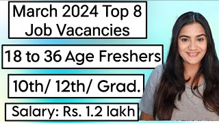 March 2024 Top 8 Job Vacancies for 10th 12th Pass amp Graduate Freshers  All India Government Jobs [upl. by Ellivro322]