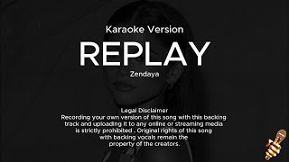 Zendaya  Replay Karaoke Version [upl. by Igic]