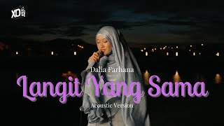 Dalia Farhana  Langit Yang Sama Acoustic [upl. by Akirea]