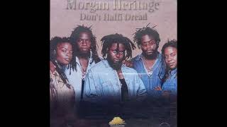 Morgan Heritage  Dont Haffi Dread [upl. by Shinberg]