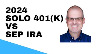 2024 Solo 401k Vs SEP IRA [upl. by Fitalludba]