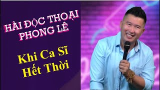 Khi Ca Sĩ VN Hết Thời  Hài Độc Thoại Phong Lê NamEm UngHoangPhuc Jack [upl. by Piscatelli]