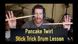 Pancake Twirl  Awesome Stick Trick Drum Lesson [upl. by Zebaj]