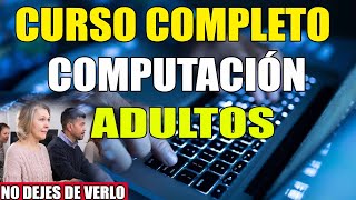 CURSO DE COMPUTACION COMPLETO PARA ADULTOS DESDE CERO GRATIS 2024 [upl. by Aneerahs399]