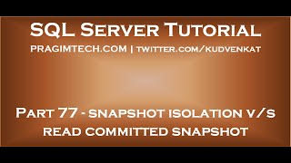 Difference between snapshot isolation and read committed snapshot [upl. by Lody]