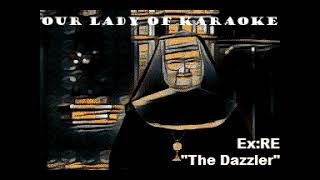 ExRe  The Dazzler karaoke [upl. by Lanfri]