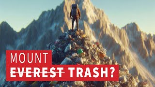 Why Mount Everest Is Covered In Trash [upl. by Nesbitt]