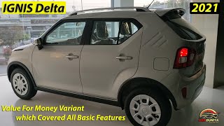 Maruti Nexa Ignis Delta 2021  Detailed Review  Value For Money Variant  Covered Most Features 👍👍 [upl. by Berkie]