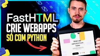 Como Criar WebApps Modernos só Usando Python  FastHTML [upl. by Cower]