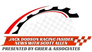 462 JACK DODSONS RACING INSIDER NEWS WITH SCOTT ALLEN AND ADM WELLBROCK [upl. by Amerd]