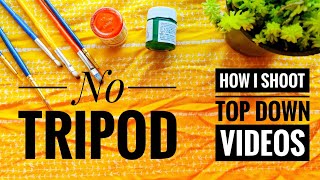 How to shoot video without Tripod2 ways to film TopDown videos without TripodOverhead cameraSetup [upl. by Atnom]