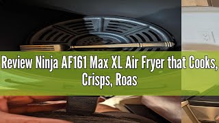 Review Ninja AF161 Max XL Air Fryer that Cooks Crisps Roasts Bakes Reheats and Dehydrates with [upl. by Shear]