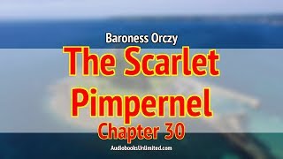 The Scarlet Pimpernel Audiobook Chapter 30 [upl. by Toll]