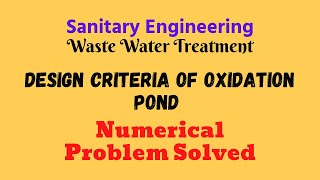 Design Criteria of Oxidation Pond  Numerical Problem Solved  Sanitary Engineering [upl. by Brant]