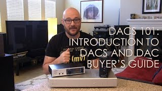 DACs 101 Introduction to DACs and DAC Buyers Guide [upl. by Violante]