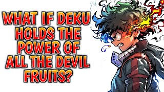 What if Deku holds the Power of All the Devil Fruits Part3 opdeku [upl. by Htebyram]