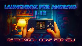 LaunchBox for Android 112  RetroArch Done For You [upl. by Pattison866]