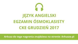 Egzamin ósmoklasisty 2017 próbny język angielski nagranie [upl. by Ardnuhsed21]