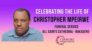 CELEBRATING THE LIFE OF CHRISTOPHER MPEIRWE [upl. by Ominoreg92]