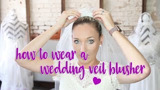 How to Wear A Wedding Veil Blusher [upl. by Ahsile]