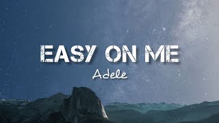 Adele  Easy On Me  Lyric [upl. by Acinomal]