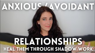 AnxiousAvoidant Relationships Why They Only Heal Through Shadow Work [upl. by Rachael]