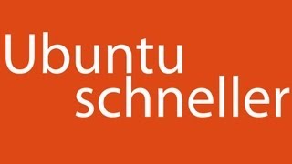 Ubuntu schneller machen  beschleunigen [upl. by Siberson]