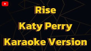 Rise Katy Perry  Karaoke version [upl. by Gimpel]