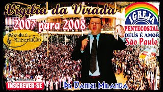 vigilia da virada 2007 para 2008 Pr Daniel Miranda [upl. by Ij]