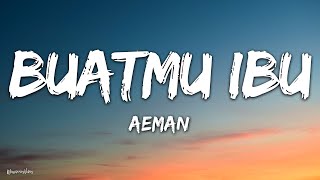 Aeman  Buatmu Ibu Lirik  Ibu bergenang air mataku [upl. by Luanni684]