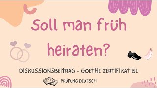 FRÜH HEIRATEN  B1 Schreiben Teil 2  Goethe Zertifikat Heirat Meinung äußern [upl. by Betsey]