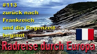 Radreise durch Europa 113 zurück nach Frankreich und die Regenzeit beginnt [upl. by Warner]