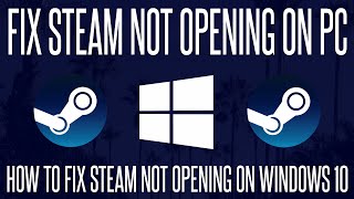 Steam not Opening How to FIX Steam Not Loading in Windows 10 [upl. by Ahsercul]