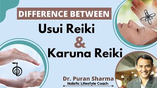 Difference Between Usui And Karuna Reiki  Dr Puran Sharma [upl. by Iclek]