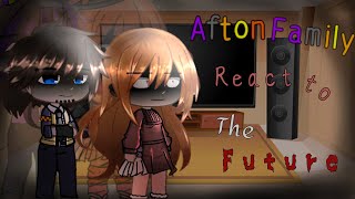 「Past」Afton Family react to the Future [upl. by Hahnke]