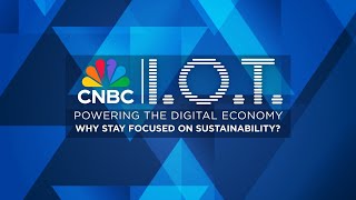 CNBC’s ‘IOT Powering the Digital Economy Why stay focused on sustainability [upl. by Eudora439]