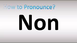 How to Pronounce Non [upl. by Sidoon]