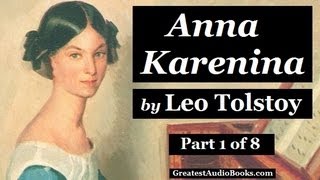 ANNA KARENINA by Leo Tolstoy  Part 1  FULL AudioBook 🎧📖  Greatest🌟AudioBooks [upl. by Raffaj]