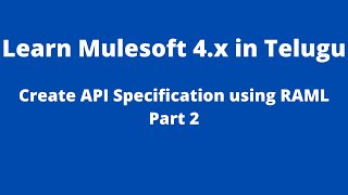 MuleSoft in Telugu  Create API Specification using RAML Part 2  Traits  Data Types  Examples [upl. by Elitnahc207]