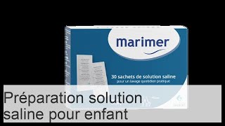 Comment faire une solution saline pour rincer le nez dun enfant à la maison [upl. by Nnaynaffit782]