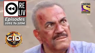 Weekly Reliv  CID  सी आई डी  Episodes 1091  1094 [upl. by Davin178]